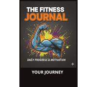 Gym Workout Journal: Track Your Exercises, Sets, Reps & Progress for Maximum Results: Daily Exercise Planner and Fitness Logbook for Men & Women