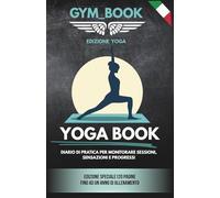 GymBook - Diario di Pratica Yoga | Allenamenti, Consapevolezza e Continuità nel Tempo