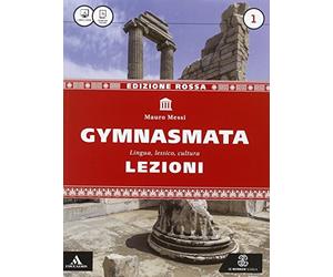 Gymnasmata. Lezioni. Con Eureka. Ediz. rossa. Per i Licei e gli Ist. magistrali. Con e-book. Con espansione online (Vol. 1)