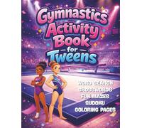 Gymnastics Activity Book for Tweens: Word Searches, Crosswords, Mazes, Sudoku, and Coloring Pages for Kids Ages 8-12