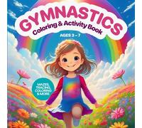 Gymnastics Coloring & Activity Book - Ages 3 - 7: Mazes, Tracing, Coloring & More
