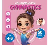 Gymnastics Coloring Book for kids age 4-8 | Big and easy illustrations for kids age 4, 5, 6, 7, 8: 50 original, beautiful coloring pages, screen-free time [US]