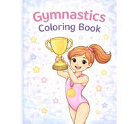 Gymnastics Coloring Book: Fun and Easy Beam, Bars, Floor, and Vault Pages for Young Gymnasts