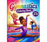 Gymnastics Coloring Book: Fun and Easy Coloring Pages for Kids Ages 3-10