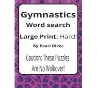 Gymnastics Large Print Word Search Puzzle Book: Large Print Word Searches about Strength, Balance, Discipline, and Movement | 8.5 x 11 inches, 116 ... A Thoughtful Gift for Sport and Fitness Fans