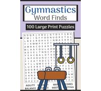 Gymnastics Word Finds Book (Large Print, 6×9): 100 Flips & Balance Word Searches | 3000 Words: Flip through relaxing puzzles filled with skills, events, apparatus & gymnastics life vocabulary