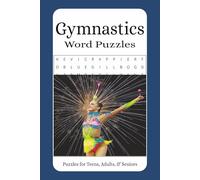 Gymnastics Word Puzzles: Gymnastics Puzzles with Easy to Read Print about Gymnastics, Acrobatics, Tumbling and More | 6x9 inches, 110 pages | 50+ Puzzles … Great for Vacations, Holidays and Relaxation