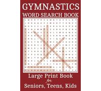 Gymnastics Word Search Book Large Print Book for Seniors, Teens, Kids: Circle Word Puzzle Themed Word-Search Puzzles, Seek and Find for Seniors Brain Games - 6 x 9 inches, 112 Pages