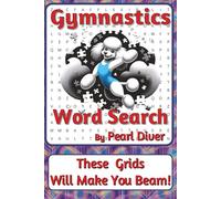 Gymnastics Word Search Puzzle Book: Word Searches about Strength, Balance, Discipline, and Movement | 6 x 9 inches, 116 pages | 50+ Puzzles | A Thoughtful Gift for Sport and Fitness Fans