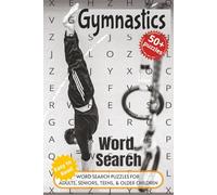 Gymnastics Word Search Puzzle Book: Word searches with easy-to-read print about Gymnastics, Acrobatics, Athletics, and More. 6x9 inches, 110 pages. ... Gift for Vacations, Holidays and Free Times.