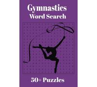 Gymnastics Word Search Puzzle Book: Word Searches with Easy to Read Print For Sports Lovers and more | 6x9 inches, 110 pages | 50+ Puzzles ... Gift for Vacation, Holidays and Free Times