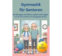 Gymnastik für Senioren im Stehen, Gehen und Liegen