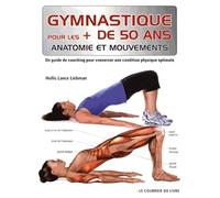 Gymnastique pour les + de 50 ans: Un guide de coaching pour conserver une condition physique optimale
