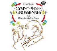 Erik Satie Gymnopedies, Gnossiennes And Other Works For Piano (Tascabile)