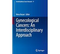 Gynecological Cancers: An Interdisciplinary Approach: 17