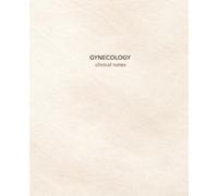 Gynecology Clinical Notes: Ultrasound Clinical Notebook for Sonography Students | 7.5 x 9.25 | 150 Cream College-Ruled Pages with Date & Topic | Clinical Core Collection - Ivory Sway Edition