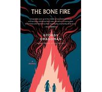 György Dragomán The Bone Fire (Tascabile)