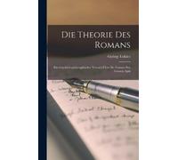 György Lukács Die Theorie Des Romans (Copertina rigida)