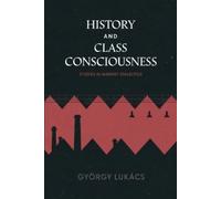 György Lukács History and Class Consciousness: Studies in Marxist Di (Tascabile)