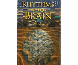 Gyorgy Buzsaki Rhythms of the Brain (Tascabile)