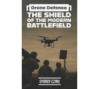 Gyorgy Czinu Drone Defence (Tascabile) Drone Age: Technology of War