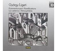 Gyorgy Ligeti Kammerkonzert, Lux aeterna...-..Ramific (CD) Album