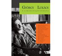 Gyorgy Lukács e a Emancipação Humana (Em Portuguese do Brasil)