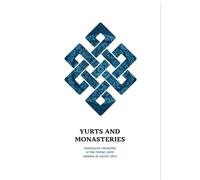 Gyorgyi Fajcsak Yurts and Monasteries (Tascabile)