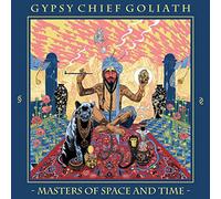 Gypsy Chief Goliath - Masters Of Space & Time