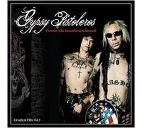 Gypsy Pistoleros Forever Wild, Beautiful And Damned: Greatest Hits Volume 1 (CD)
