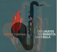 Tony Lakatos/Rick Margitza/Gabor Bolla Gypsy Tenors (CD) Album