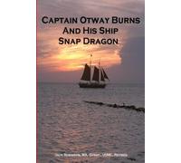 Gysgt., USMC, retired, Jack R Captain Otway Burns And His Ship Snap (Tascabile)