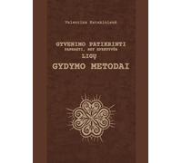 Gyvenimo patikrinti paprasti, bet efektyv¿s lig¿ gydymo metodai