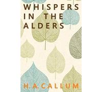H a Callum Whispers in the Alders (Tascabile)