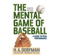 H.A. Dorfman Karl Kuehl The Mental Game of Baseball (Tascabile)