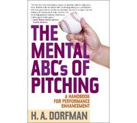 H.A. Dorfman The Mental ABCs of Pitching (Tascabile)
