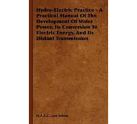 H.A.E.C. von Sc Hydro-Electric Practice - A Practical Manual (Copertina rigida)