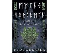 H. A. Guerber Myths Of The Norsemen - From The Eddas And Sagas (Tascabile)
