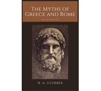 H a Guerber The Myths of Greece and Rome (Copertina rigida)