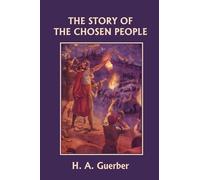H. A. Guerber The Story of the Chosen People (Yesterday's Classics) (Tascabile)