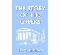 H., A. Guerber The Story of the Greeks (Tascabile)