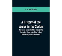 H a Macmichael A History of the Arabs in the Sudan (Tascabile)