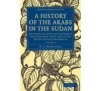 H. A. MacMichael A History of the Arabs in the Sudan (Tascabile)