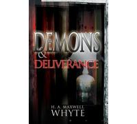H. A. Maxwell Whyte Demons & Deliverance (Tascabile)