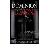 H A Maxwell Whyte Dominion Over Demons (Tascabile)