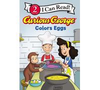 H. A. Rey Curious George Colors Eggs (Copertina rigida) I Can Read Level 2
