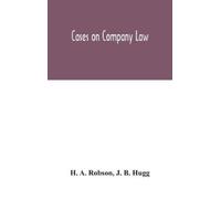 H A Robson J B Hugg Cases On Company Law (Copertina rigida)
