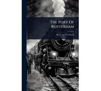 H a Van Ysselsteyn The Port Of Rotterdam (Copertina rigida)