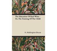 H. Addington Br The Education Of Karl Witte - Or, The Training Of Th (Tascabile)