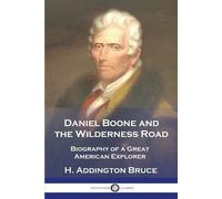 H Addington Bruce Daniel Boone and the Wilderness Road (Tascabile)